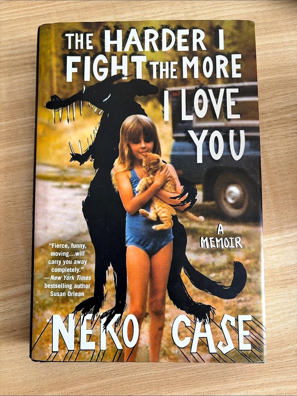 The Harder I Fight the More I Love You by Neko Case | Hardcover Memoir